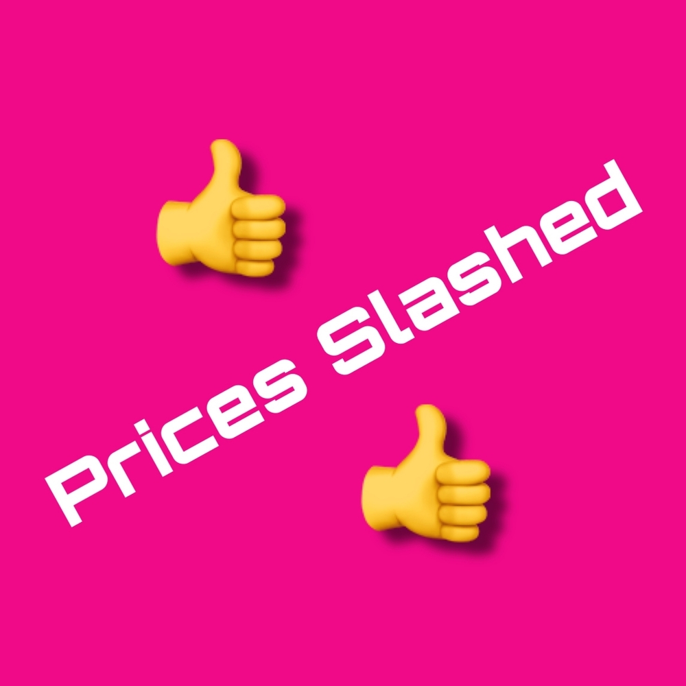 PRICES SLASHED